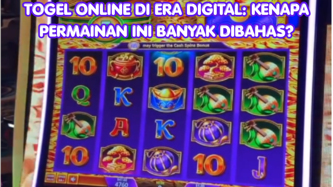 Togel Online di Era Digital: Kenapa Permainan Ini Banyak Dibahas?