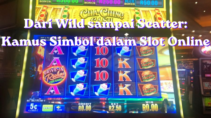 Dari Wild sampai Scatter: Kamus Simbol dalam Slot Online